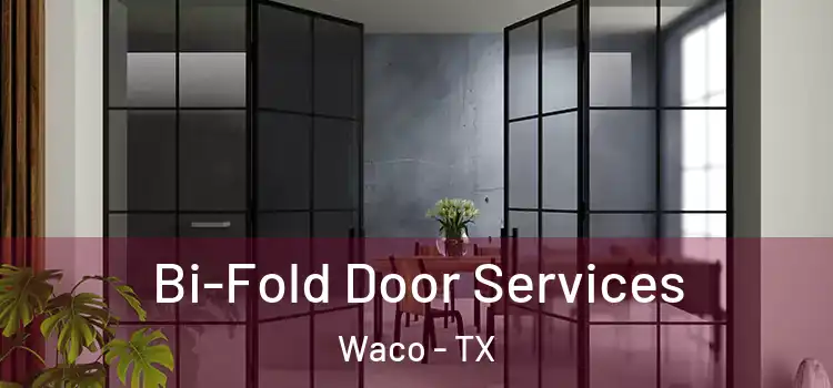 Bi-Fold Door Services Waco - TX