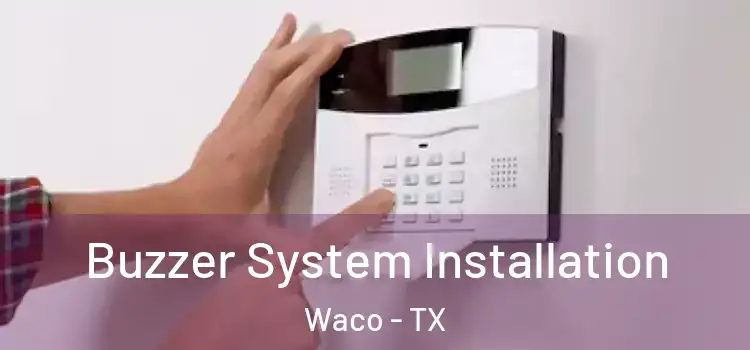 Buzzer System Installation Waco - TX