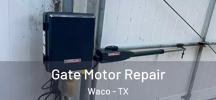 Gate Motor Repair Waco - TX