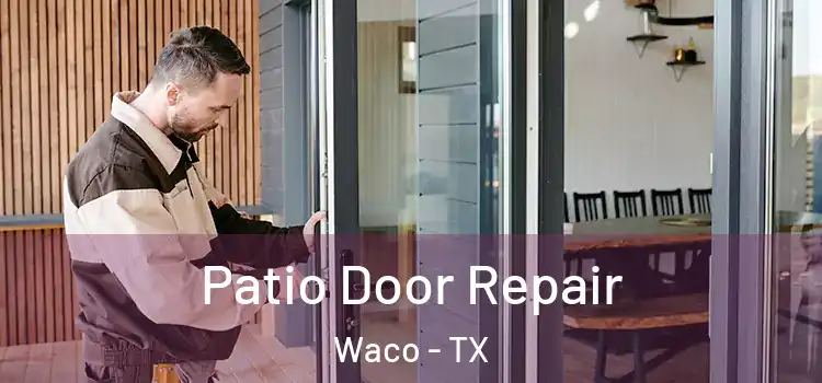 Patio Door Repair Waco - TX