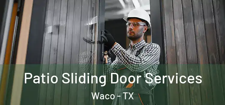 Patio Sliding Door Services Waco - TX