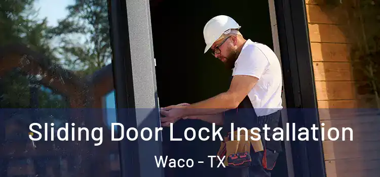 Sliding Door Lock Installation Waco - TX