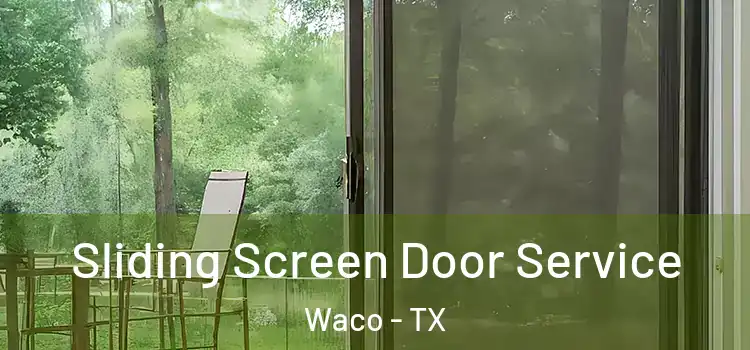 Sliding Screen Door Service Waco - TX